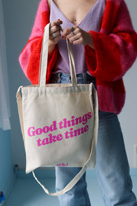 Un-told tote bag / Good things take time / rosa